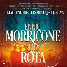 IL ETAIT UNE FOIS... ENNIO MORRICONE & NINO ROTA