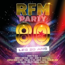 RFM PARTY 80 Le Concert Anniversaire-Les 20 Ans